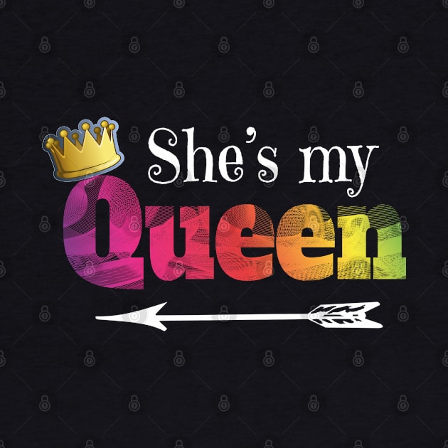 She's my Queen, Matching Couples Clothing Design by Ever Heart Collection